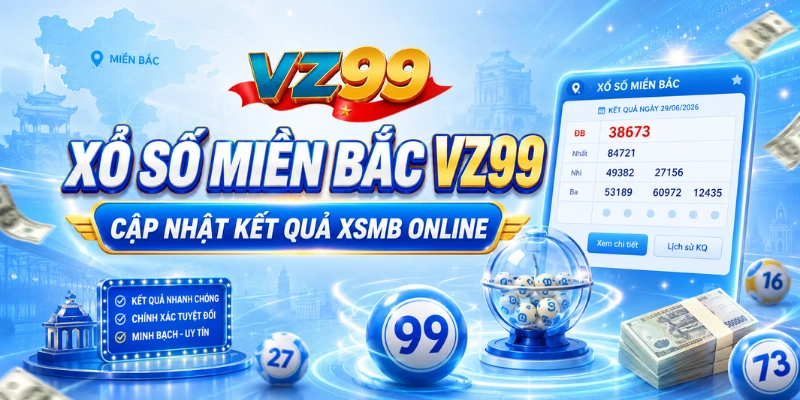 Xổ Số Miền Bắc VZ99 – Cập Nhật Kết Quả XSMB Online